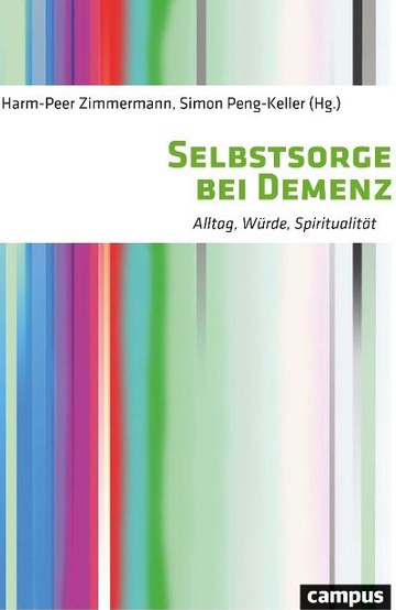 Selbstsorge bei Demenz. Alltag, Würde, Spiritualität
